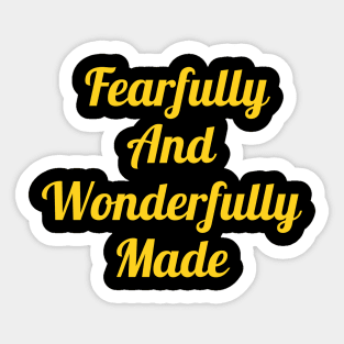 Fearfully And Wonderfully Made Sticker